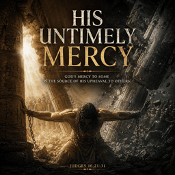 His Untimely Mercy Judges 16