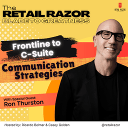 From Frontline to C-Suite - Effective Communication Strategies with Ron Thurston