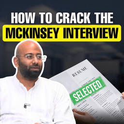How to Crack Interviews: Lessons from McKinsey, Questions and Framework and Common Mistakes to Avoid