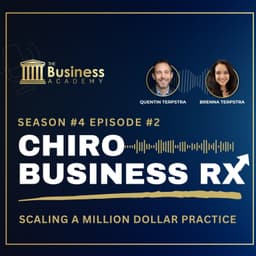 Chiro Business RX: Scaling A Million Dollar Practice