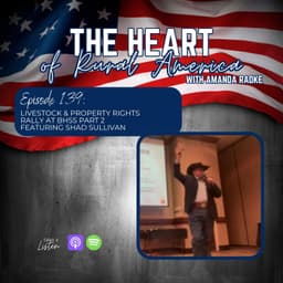Livestock & Property Rights Rally at BHSS Part 2 Featuring Shad Sullivan
