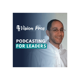 Podcasting for Leaders: Turning Conversations Into Credibility, Clients, and Community