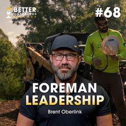 Foreman Leadership Matters: 5 Keys to Drive Production and Respect in the Field