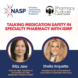 Talking Medication Safety in Specialty Pharmacy with ISMP | NASP Specialty Pharmacy Podcast