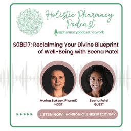 Reclaiming Your Divine Blueprint of Well-Being with Beena Patel | Holistic Pharmacist Podcast
