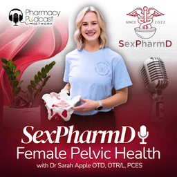 Female Pelvic Health with Dr Sarah Apple | SexPharmD