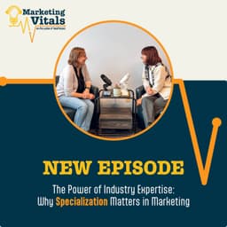 The Power of Industry Expertise: Why Specialization Matters in Marketing | Marketing Vitals
