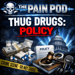 Thug Drugs: Policy | Pain Pod