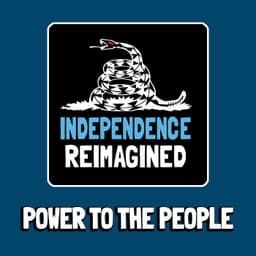 Power to the People - Independence Reimagined Chapter 6 | Bitcoin Infinity Academy #21