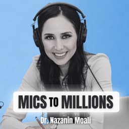 60% of Her Clients Come From Her Podcast. Here’s How with Dr. Nazanin Moali | Ep 92