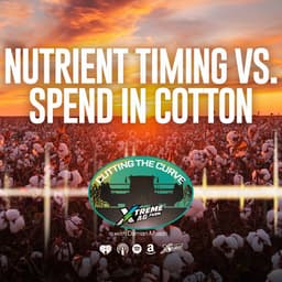 Farming Podcast | Cotton Fertility Timing Trial | XtremeAg