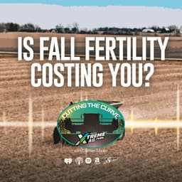 Farming Podcast | Is Fall Fertility Costing You? | XtremeAg