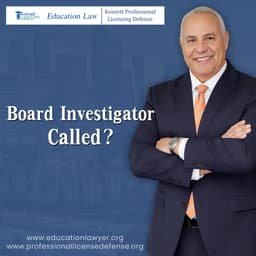 What to Do If You Are Contacted by a Licensing Board Investigator