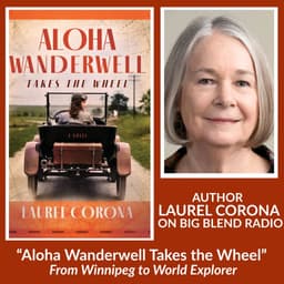 Author Laurel Corona on Aloha Wanderwell Takes the Wheel: From Winnipeg to World Explorer