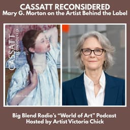 Cassatt Reconsidered: Mary G. Morton on the Artist Behind the Label