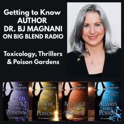Getting to Know Author Dr. BJ Magnani: Toxicology, Thrillers & Poison Gardens