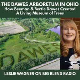 The Dawes Arboretum: How Beman and Bertie Dawes Created a Living Museum of Trees