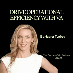 How Virtual Assistants Drive Operational Efficiency with Barbara Turley - SG279