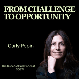 Moving from Challenge to Opportunity with Carly Pepin - SG271