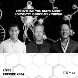 LIFTS Episode 134 – Everything You Know About Longevity Is Probably Wrong | Oliver Patrick