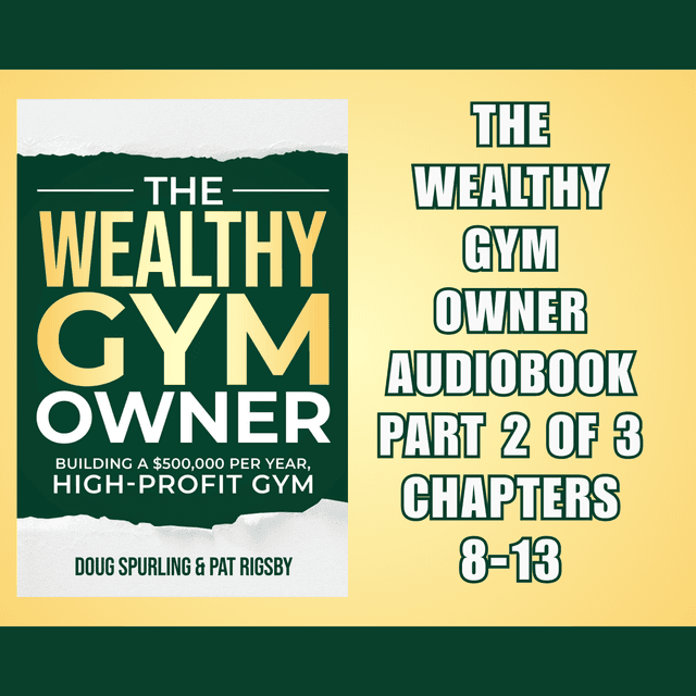 The Wealthy Gym Owner Audiobook Part 2 of 3 - Chapters 8-13