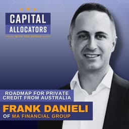 Roadmap for Private Credit from Australia – Frank Danieli of MA Financial Group