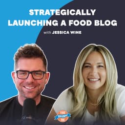 Strategically Launching a Food Blog with Jessica Wine
