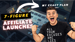 7-Figure Affiliate Launches: The Exact Launch Plan