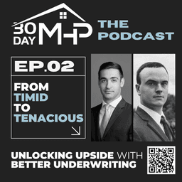 #02 - From Timid to Tenacious: Unlocking Upside with Better Underwriting