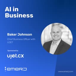 Why Agentic and Conversational AI Products Are Not What CX Leaders Think - with Baker Johnson of UJET