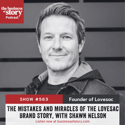 #563: The Mistakes and Miracles of the Lovesac Brand Story, with Shawn Nelson