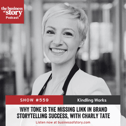 #559: Why Tone is the Missing Link in Brand Storytelling Success, with Charly Tate