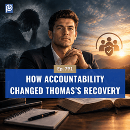 The Porn Reboot Podcast Episode 791: How Accountability Changed Thomas's Recovery
