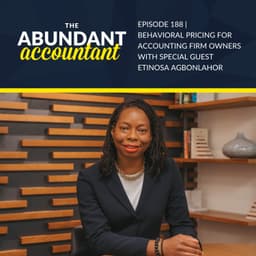 Behavioral Pricing For Accounting Firm Owners With Etinosa Agbonlahor