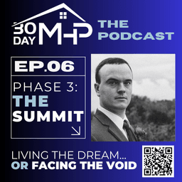 #06 - Phase 3 - The Summit: Living the Dream…or Facing the Void?