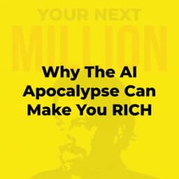 Why The AI Apocalypse Can Make You RICH