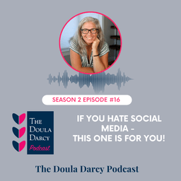 If You Hate Social Media, Listen To This First (For Doulas)