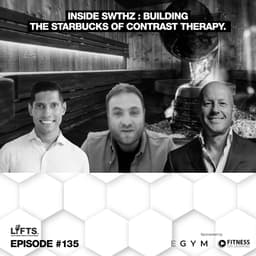 LIFTS Episode 135 – Inside SWTHZ: Building the Starbucks of Contrast Therapy | Nico Varano