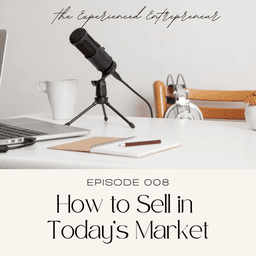 How to Sell in Today's Market