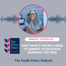 Only Have 3 Hours to Market Your Doula Business? Do This