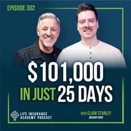 How to Sell Life Insurance: Clark Stanley's Framework: $100K and 71 Applications in Less Than a Month