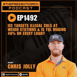1492. #TFCP - ICE Targets Illegal CDLs At Weigh Stations & Is TQL Making 40% on EVERY Load?!