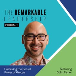 Unlocking the Secret Power of Groups with Colin Fisher