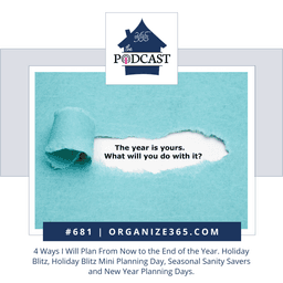 681 - 4 Ways I Will Plan From Now to the End of the Year. Holiday Blitz, Holiday Blitz Mini Planning Day, Seasonal Sanity Savers and New Year Planning Days