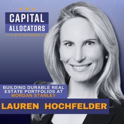 Building Durable Real Estate Portfolios at Morgan Stanley – Lauren Hochfelder