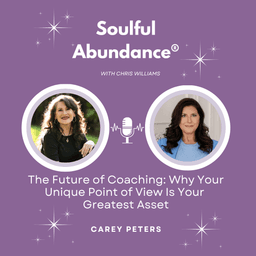 Ep 88: The Future of Coaching - Why Your Unique Point of View Is Your Greatest Asset with Carey Peters