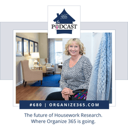 680 - The future of Housework Research. Where Organize 365® is going