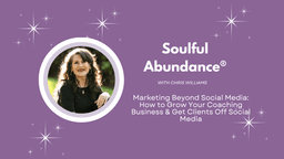 Ep 83: Marketing Beyond Social Media - How to Grow Your Coaching Business & Get Clients Off Social Media