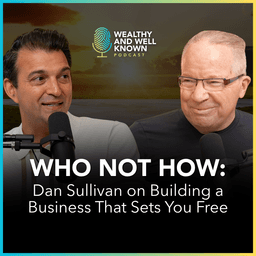 Who Not How: Dan Sullivan on Building a Business That Sets You Free