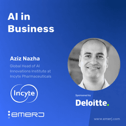 Breaking Bottlenecks in Life Sciences R&D with AI Innovation - with Aziz Nazha of Incyte Pharmaceuticals